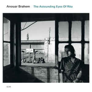 Anouar Brahem — The Astounding Eyes Of Rita