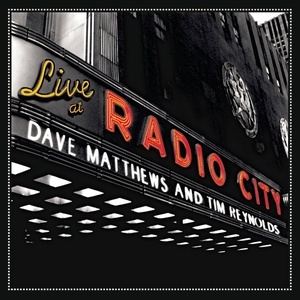 Dave Matthews & Tim Reynolds — Live at Radio City Music Hall
