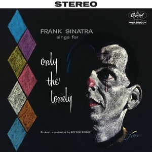 Frank Sinatra — Sings for Only the Lonely (2018 Stereo Mix)